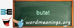 WordMeaning blackboard for butat